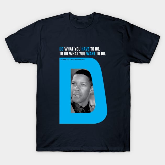 denzel washington quote T-Shirt by ZUNAIRA